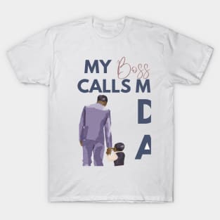 My Boss Calls Me Dad T-Shirt